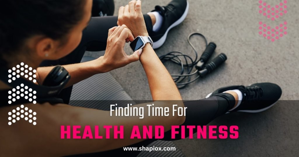 Finding Time for Health and Fitness-i